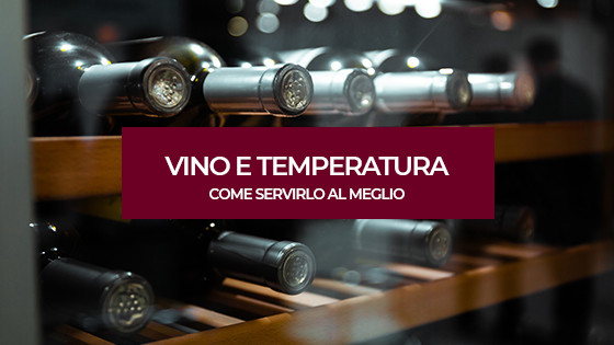 Come servire il vino rosso e bianco: temperatura